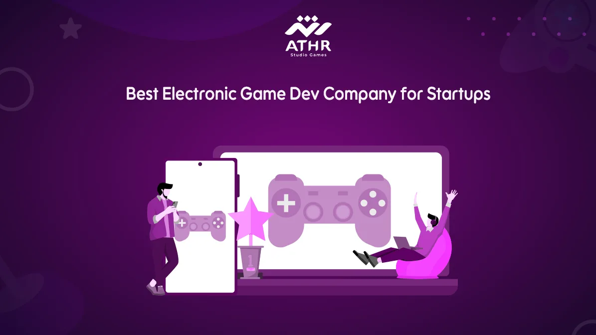 Best Electronic Game Dev Company for Startups