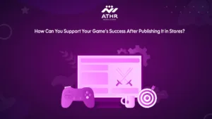 How Can You Support Your Game’s Success After Publishing It in