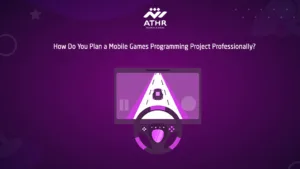 How Do You Plan a Mobile Games Programming Project