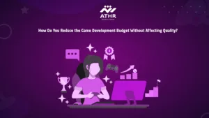 How Do You Reduce the Game Development Budget Without Affecting